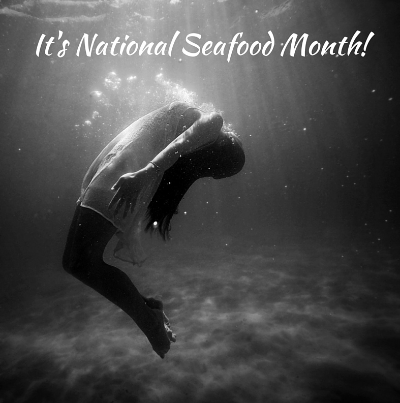 It's National Seafood Month!